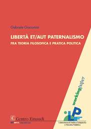 Copertina di Libertà et/aut paternalismo.Fra teoria filosofica e pratica politica